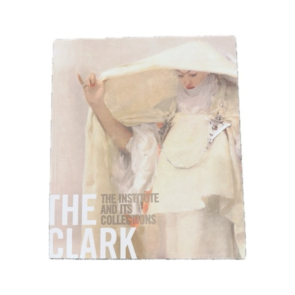 The Clark: The Institute and Its Collections Coffee Table Book
